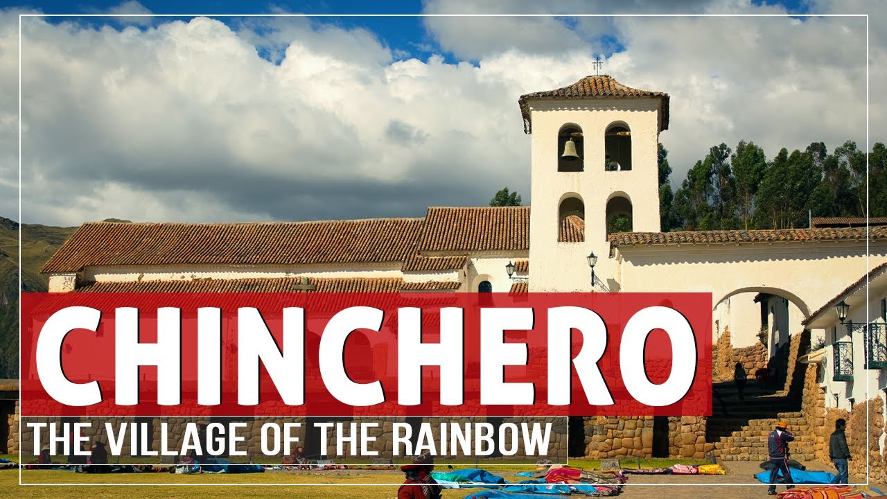 Chinchero, the Village of the Rainbow