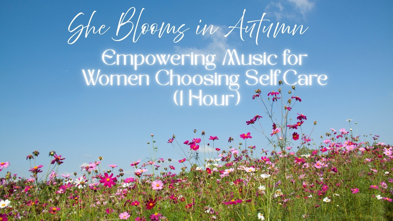 Uplifting Melody - Empowering Music for Women Choosing Self-Care (1 Hour)