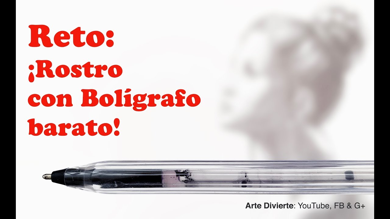Reto: Dibujar un bello rostro con bolígrafo común y corriente