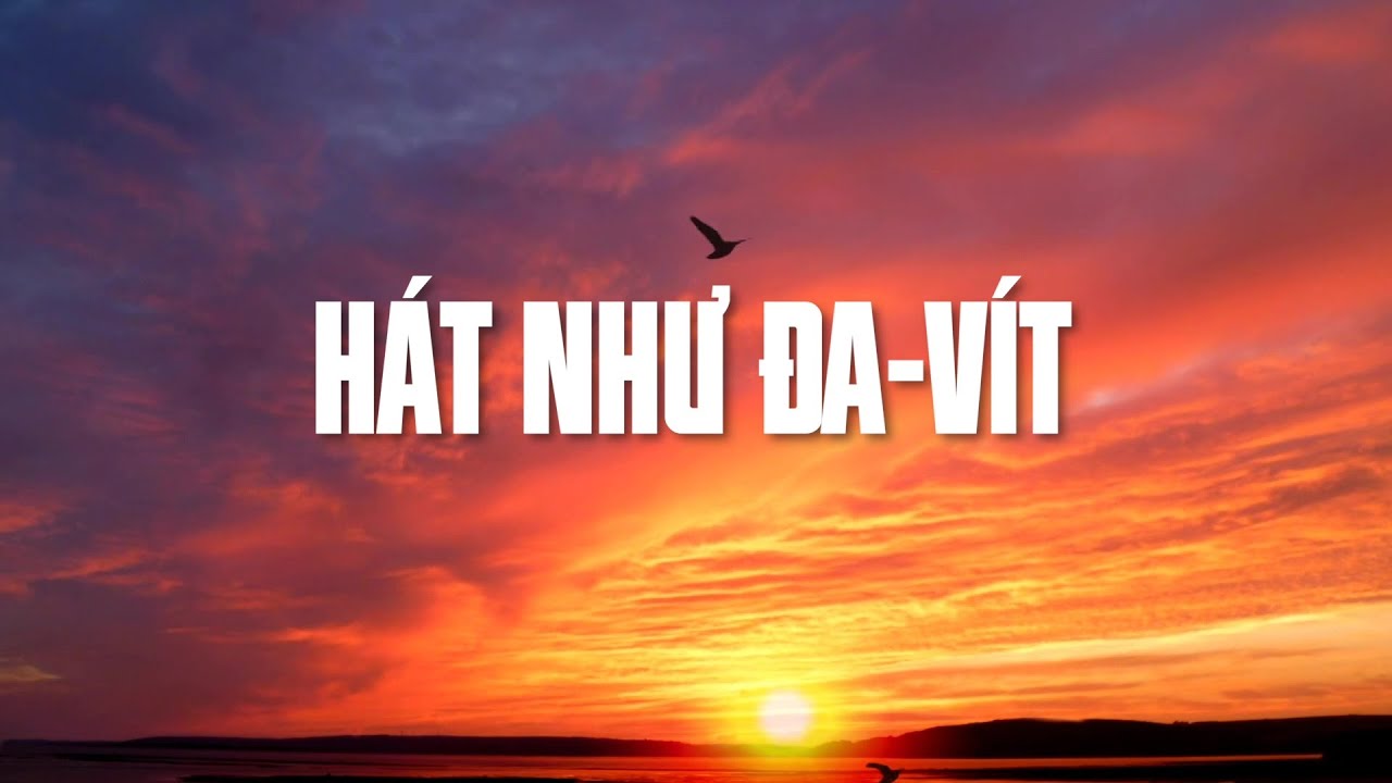 [ MV Lyric ]  Hát Như Đa- Vít - Isaac Thái / dự án 1000 bài thánh ca