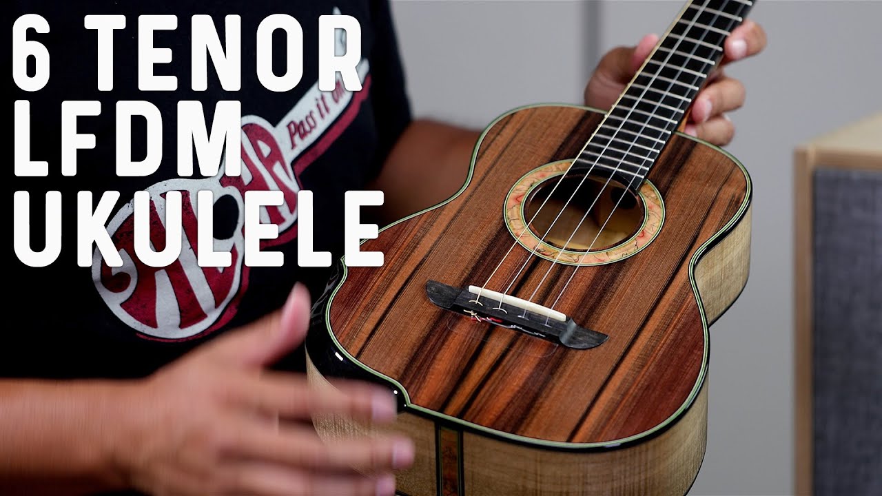 6 Incredible LFDM Tenor Ukulele