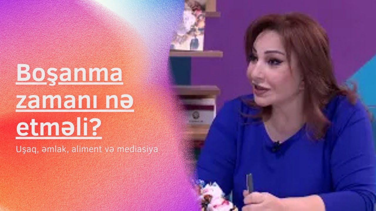 Boşanma zamanı nə etməli? Uşaq, əmlak, aliment və mediasiya | Qanun Qayda Kamera Arxası