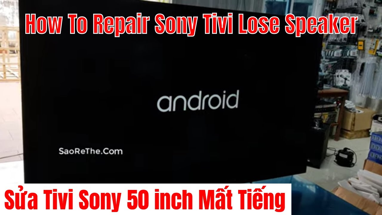 KDL50W500 - SỬA TIVI SONY OLED MẤT TIẾNG