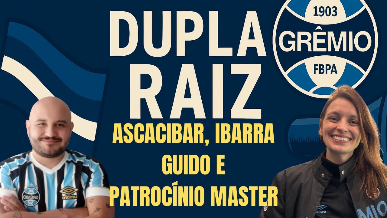 GRÊMIO DE OLHO EM ASCACIBAR E IBARRA | GUIDO QUERENDO VOLTAR ATRÁS | PATROCÍNIO MASTER