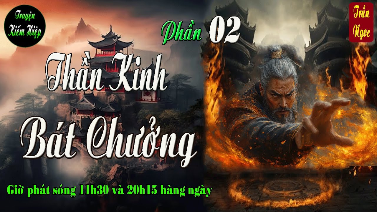 Truyện kiếm hiệp | Thần Kinh Bát Chưởng | xuất đầu lộ diện | phần 2