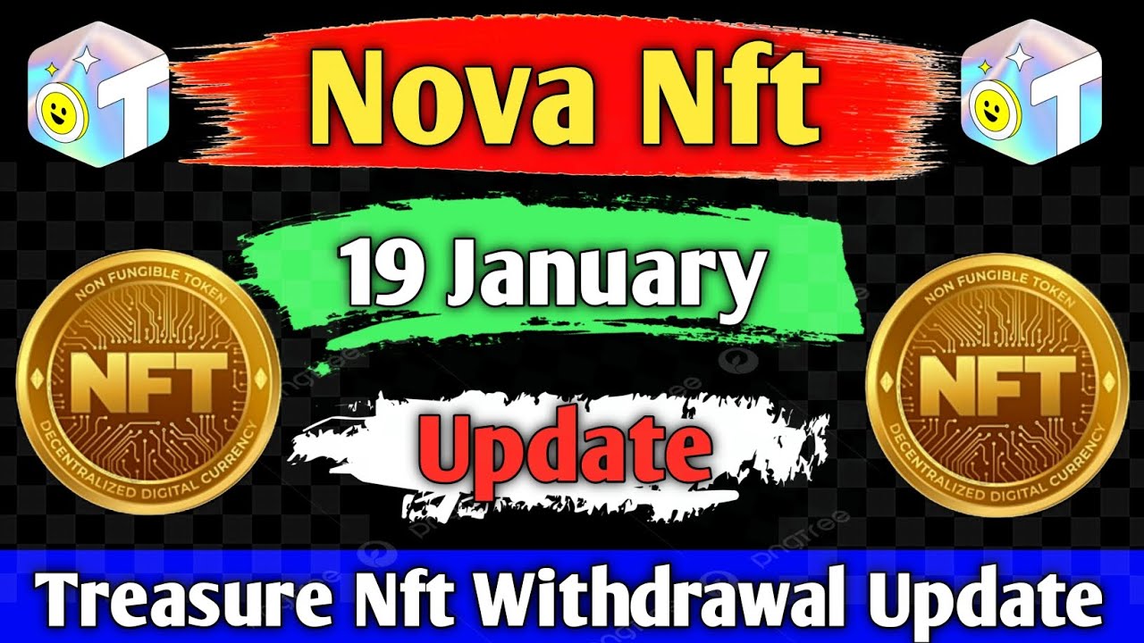 Nova Nft 19 January Update | nova nft | Treasure Nft Withdrawal Update