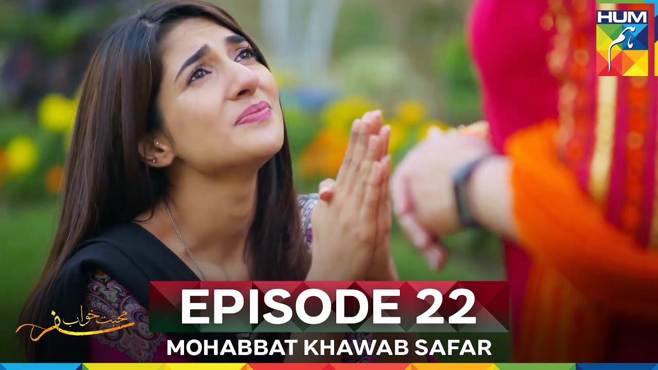 Mohabbat Khawab Safar Episode 22