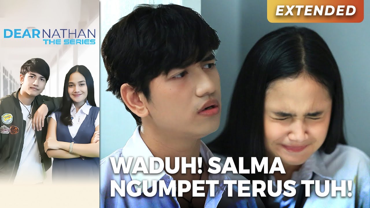 WADUH!! Salma Ngumpet Dari Nathan Lagi | DEAR NATHAN THE SERIES | Eps 13 (4/5)