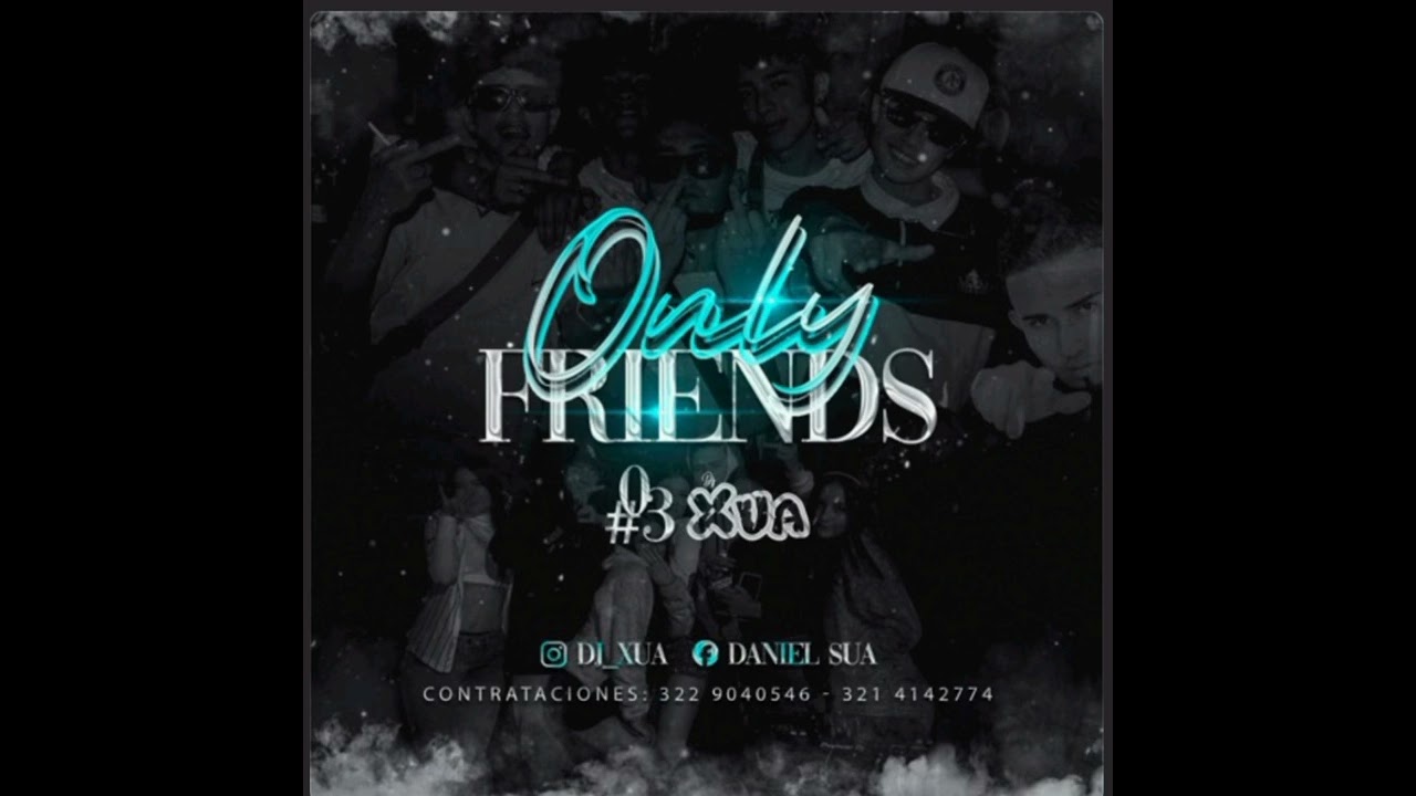 only Friends 03💸 | Dj Xua