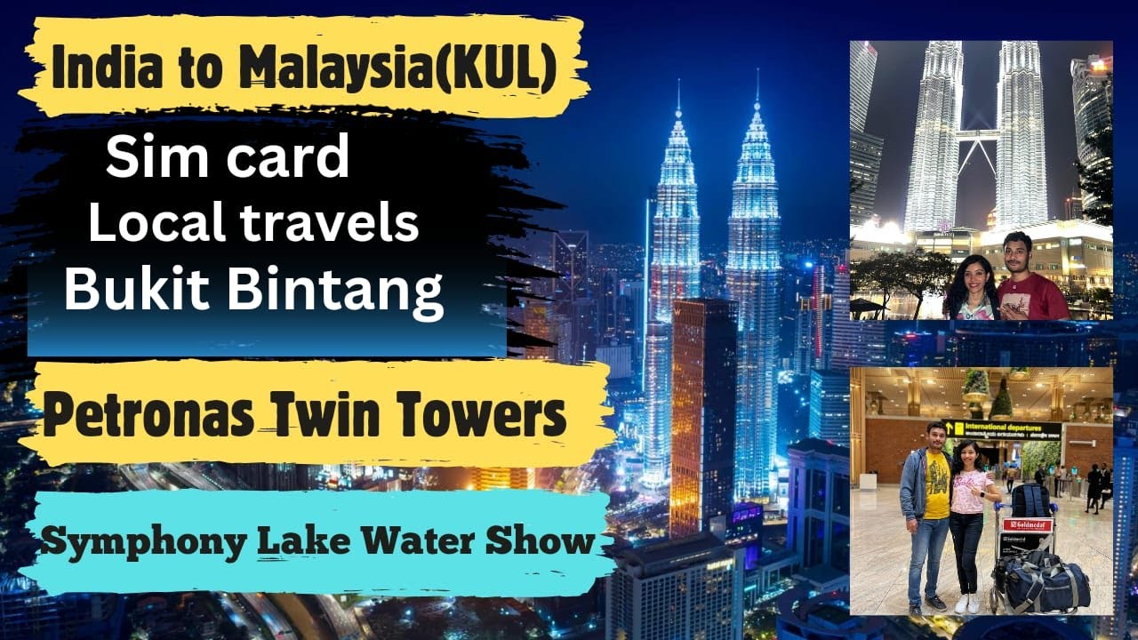 India to Malaysia(KL) | SIM Card | Airport to Bukit Bintang [Petronas Twin Towers]