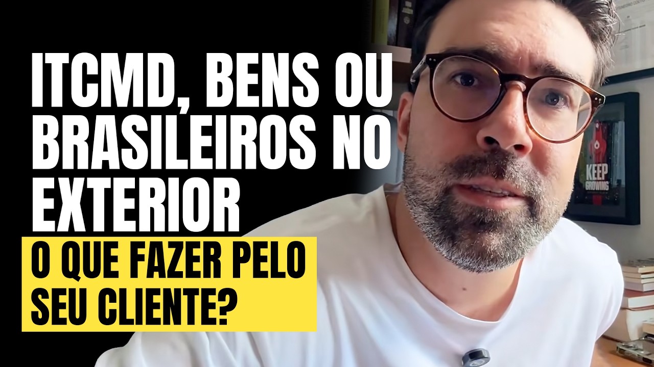 ITCMD, bens ou brasileiros no exterior | O QUE FAZER?