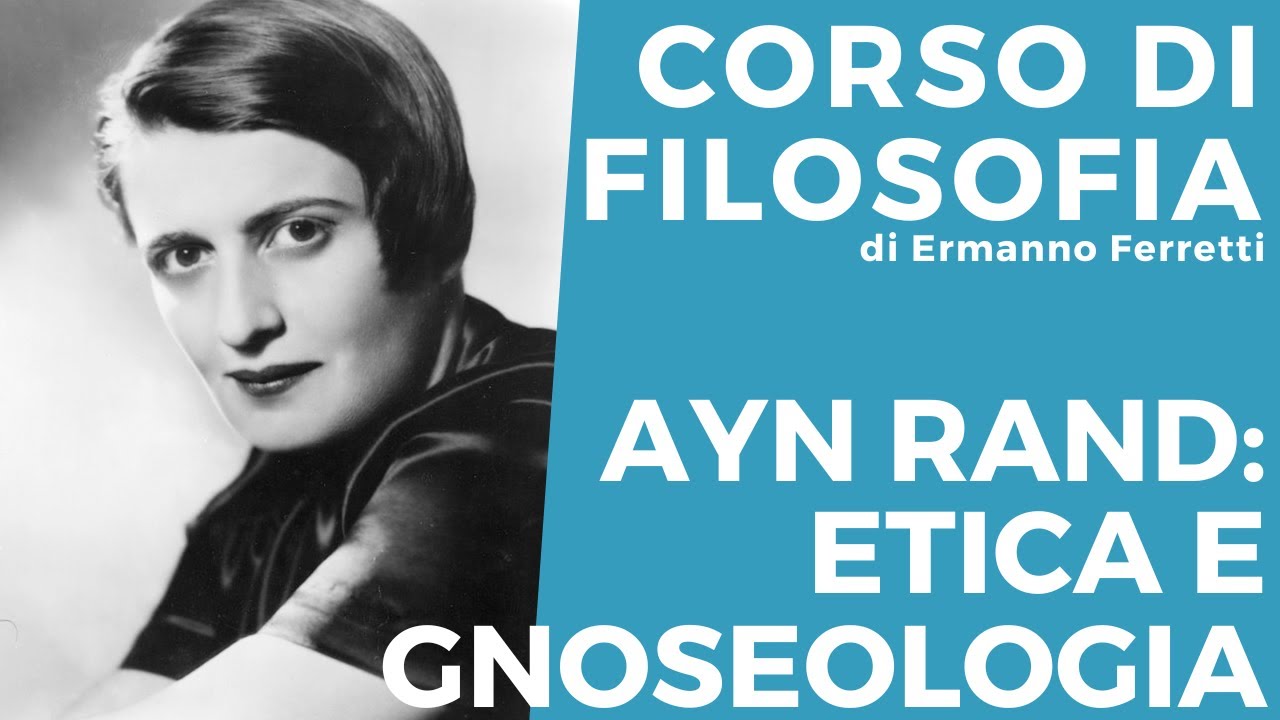 Ayn Rand: etica e gnoseologia