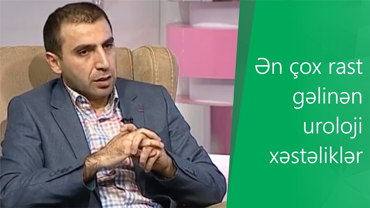 Ən çox rast gəlinən uroloji xəstəliklər. Kişilərdə sonsuzluq və prostat vəzi xəstəlikləri