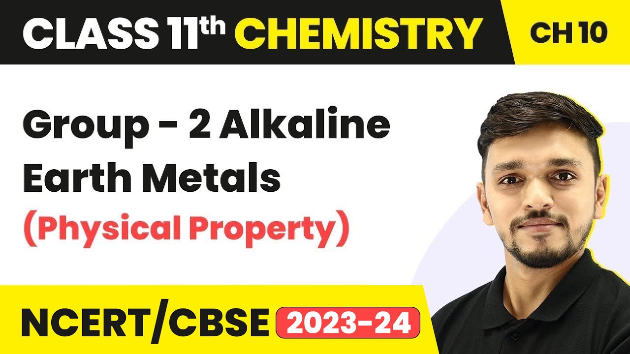 Class 11 Chemistry Chapter 10 | Group-2 Alkaline Earth Metals (Physical Property)