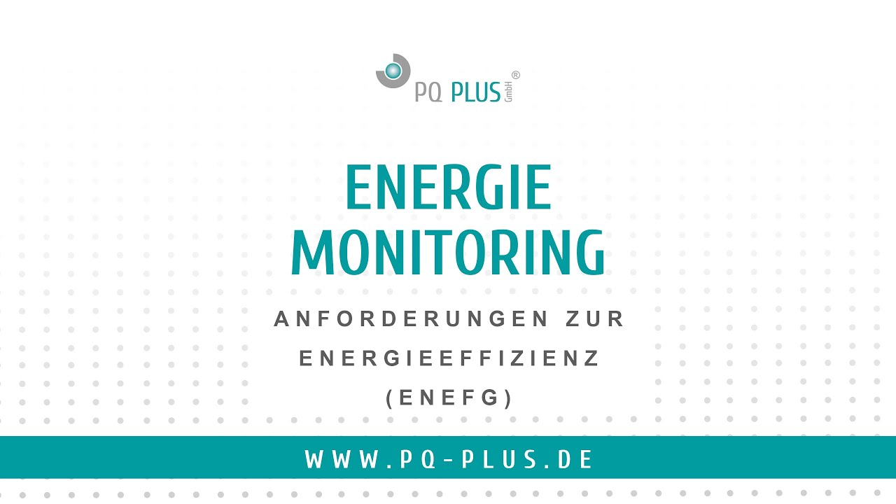 Energie Monitoring &ndash; Anforderungen zur Energieeffizienz (EnEFG)