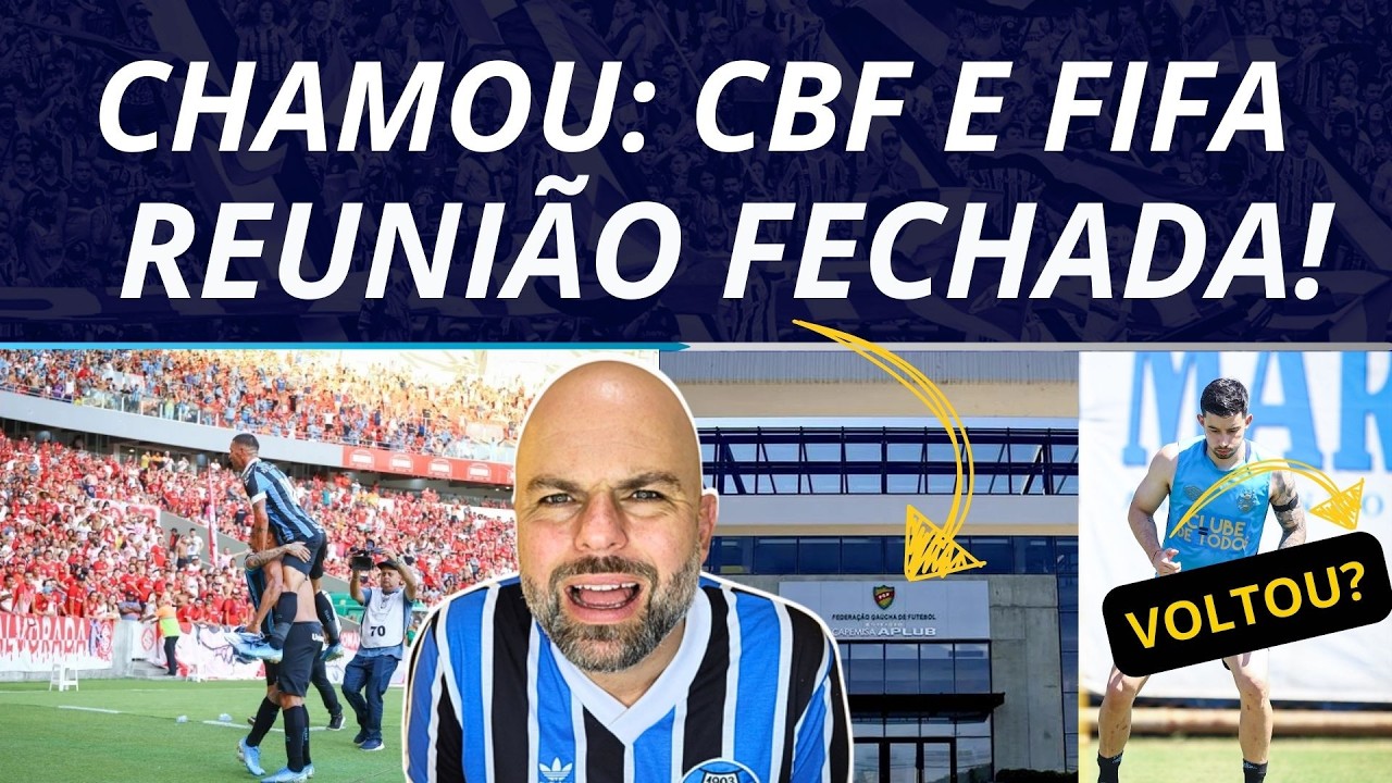 CBF E FIFA NO GAUCHÃO? | REUNIÃO FECHADA! | VILLASANTI VOLTOU? | GRÊMIO.