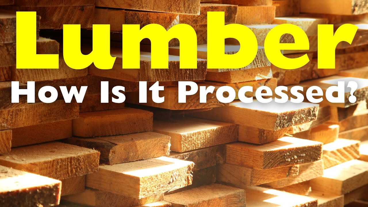 How is Lumber Processed? (1.1)