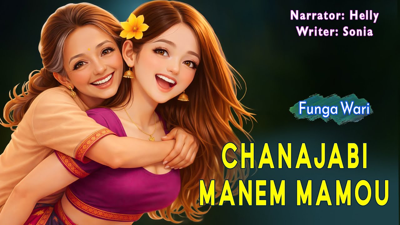 Chanajabi Manem Mamou || Phunga Wari Manipuri || Helly Maisnam🎤 || Thoibi Kh✍️