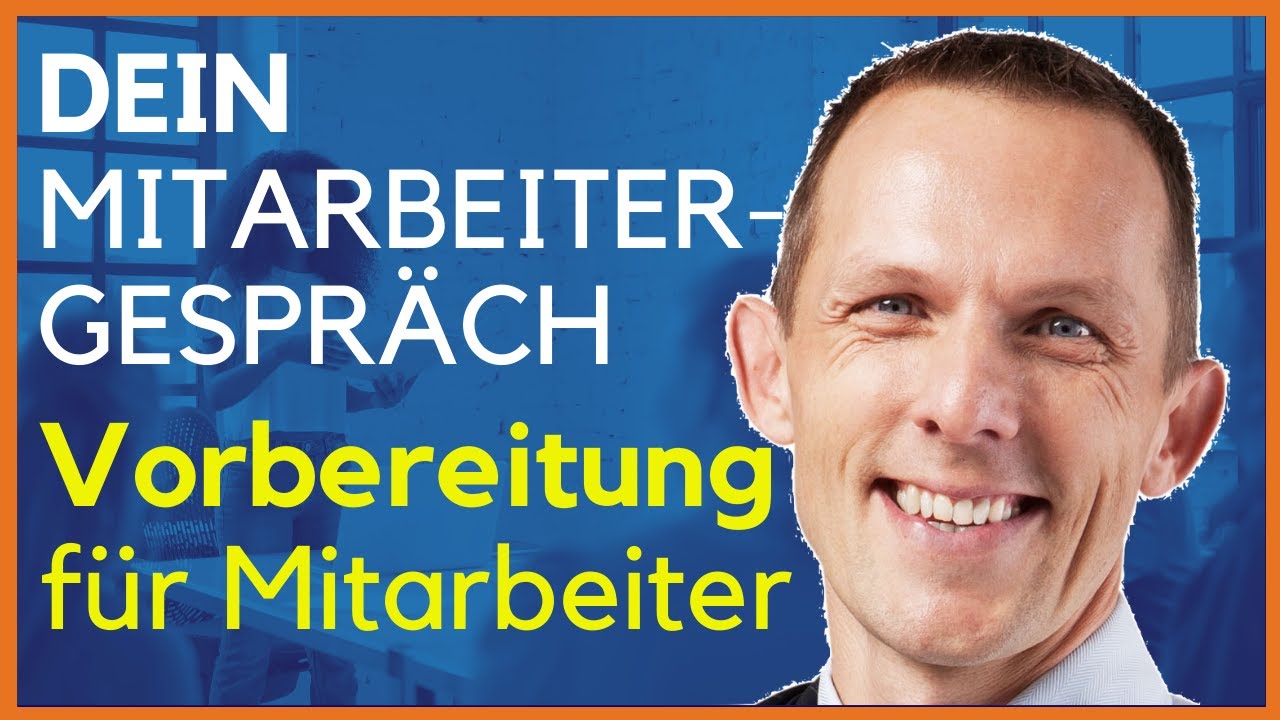Optimal vorbereitet ins Mitarbeitergespräch - Leitfaden für Mitarbeiter 