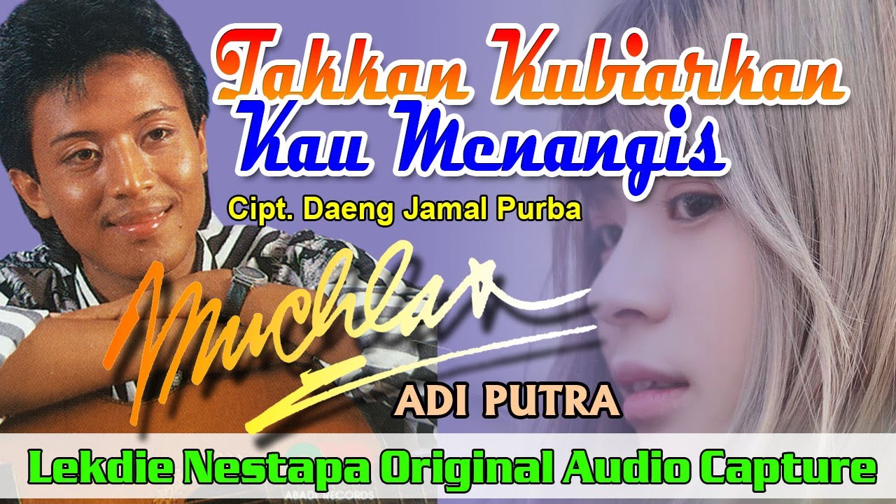 TAKKAN KUBIARKAN KAU MENANGIS (Cipt. Daeng Jamal Purba) - Vocal by Muchlas Adi Putra