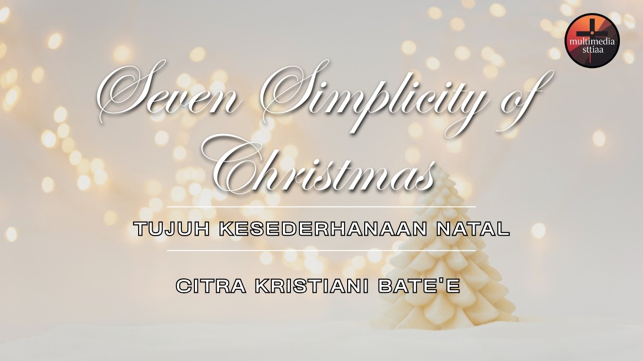 Seven Simplicity of Christmas ( Tujuh Kesederhanaan Natal )