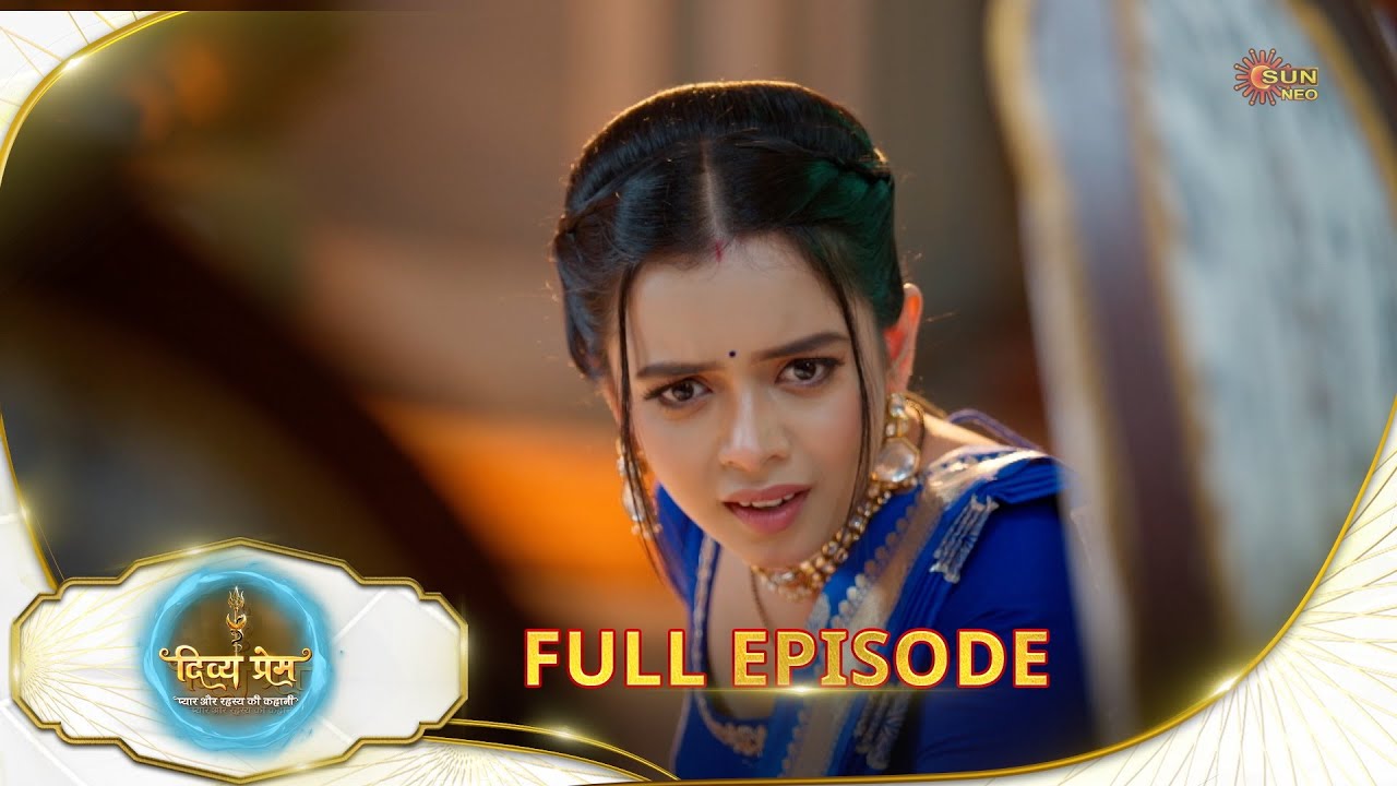 Divya Prem: Pyaar aur Rahasya ki Kahaani - Full Episode | Epi - 112 | 05 Oct | Hindi Serial @sunneo