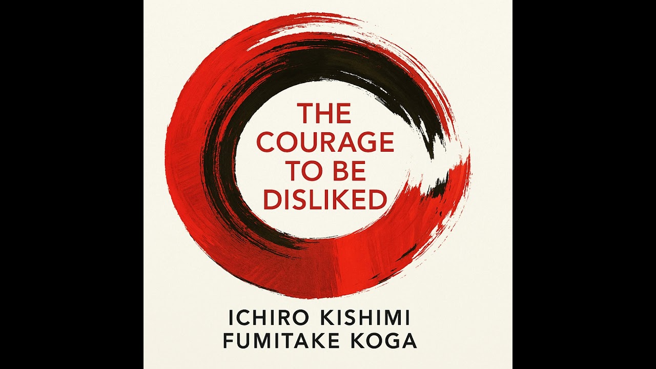 The Courage to Be Disliked by Ichiro Kishimi and Fumitake Koga - Book Summary | Free Audiobook