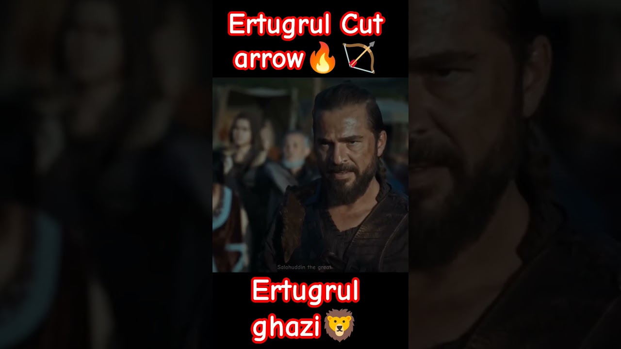 Ertugrul Cut arrow save man🦁🔥🏹