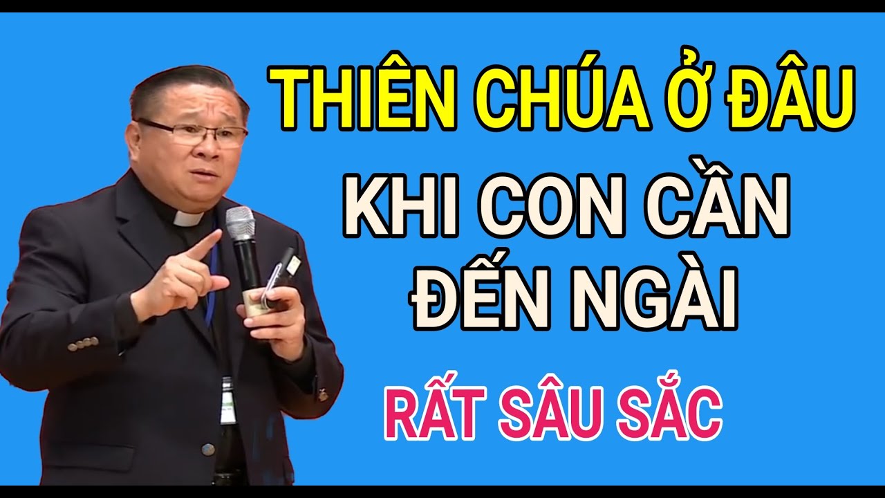 THIÊN CHÚA Ở ĐÂU KHI CON GẶP KHÓ KHĂN CẦN ĐẾN NGÀI | CHA HY GIẢNG & GIẢI ĐÁP THẮC MẮC