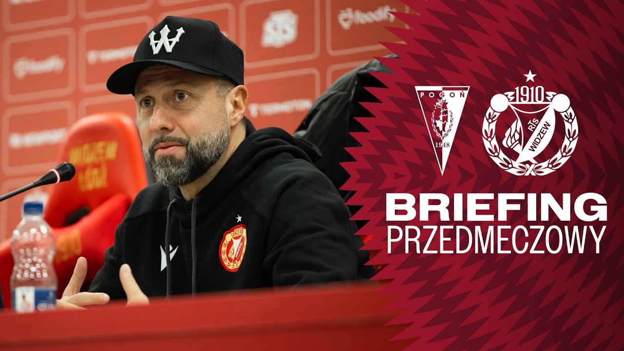 Briefing przed meczem Pogoń Szczecin - Widzew Łódź