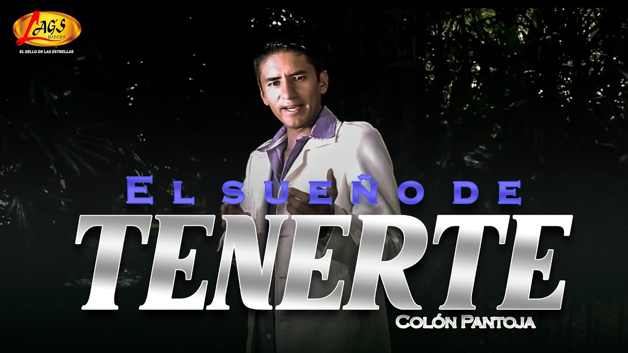 Colón Pantoja - El sueño de tenerte | Música Popular