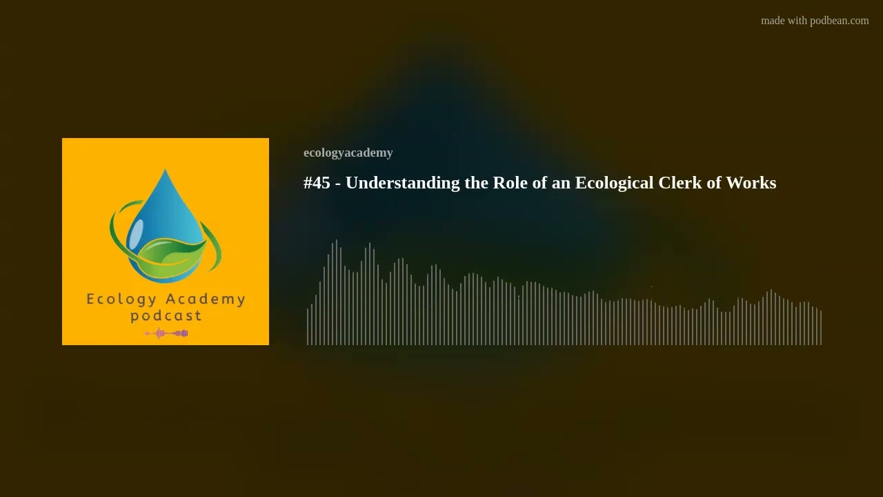 #45 - Understanding the Role of an Ecological Clerk of Works