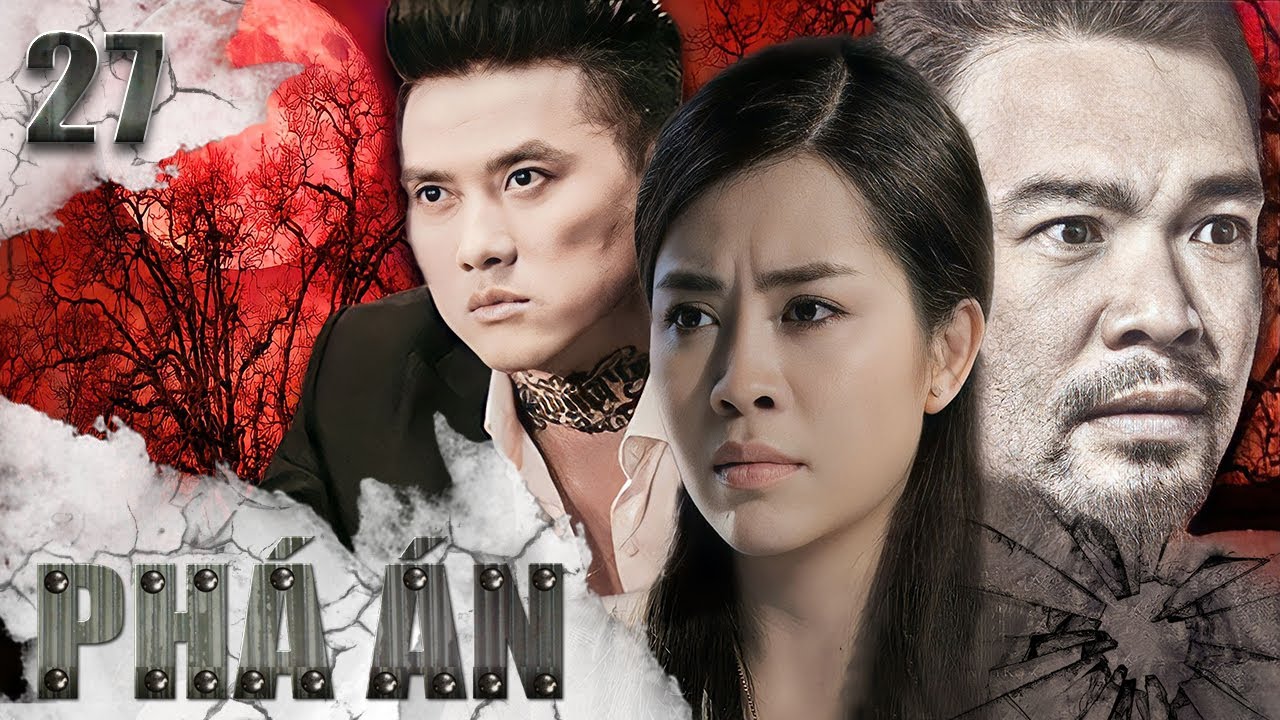 Phim Việt Nam | PHÁ ÁN Tập 27 | Phim Hình Sự - Phim Hành Động Hay Nhất