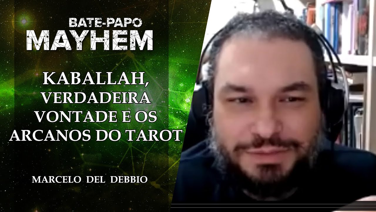 Kabbalah, Verdadeira Vontade e os Arcanos do Tarot - Marcelo Del Debbio
