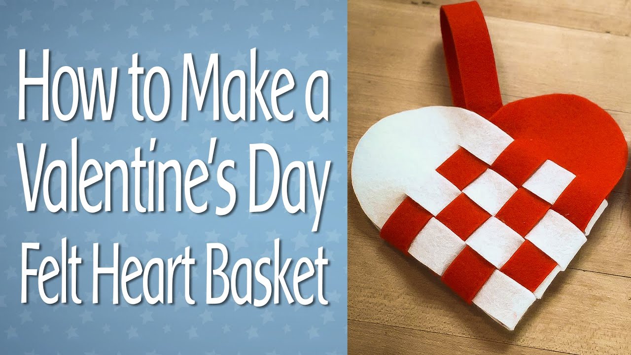 How to Make a Valentine's Day Felt Woven Basket