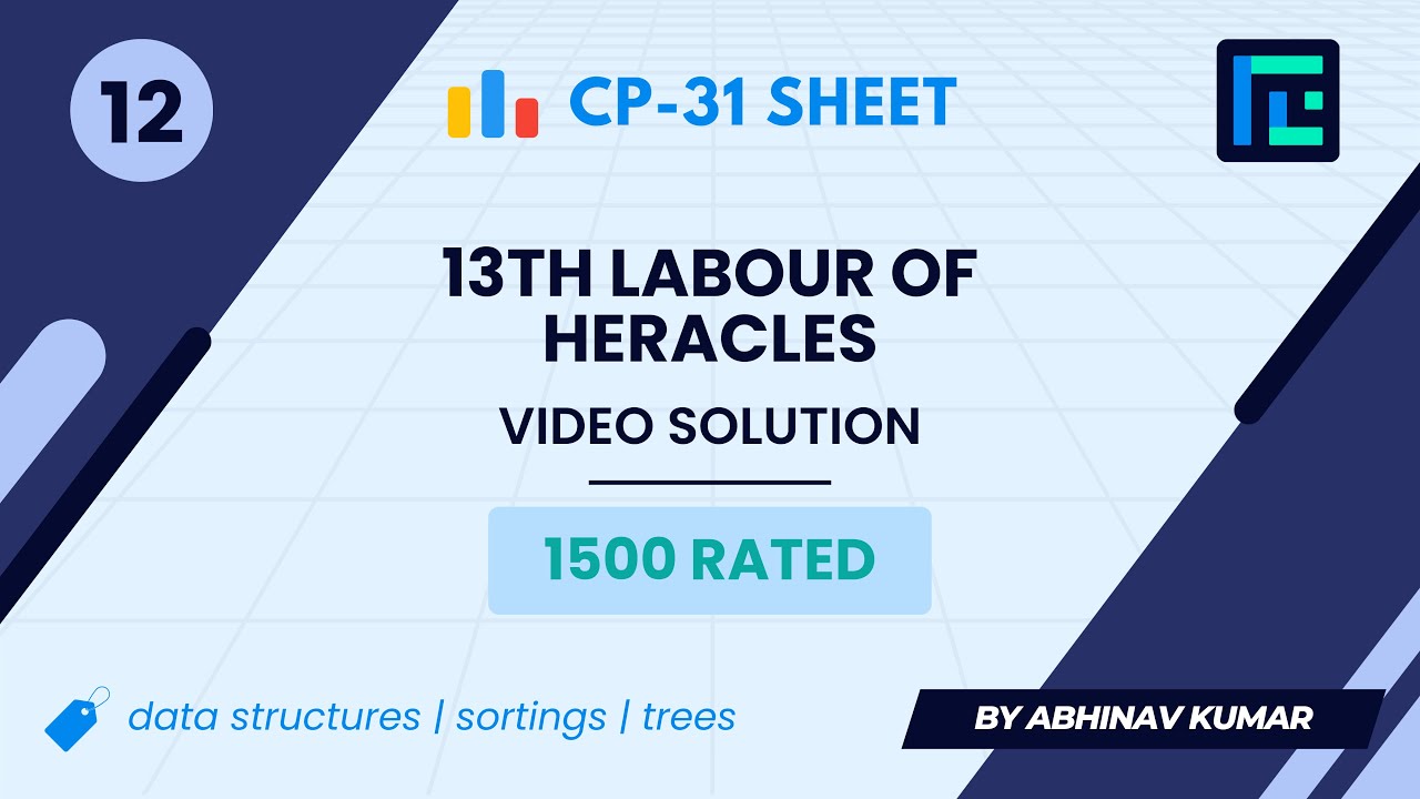 #12 13th Labour of Heracles | Video Solution | 1500 Rated | TLE CP-31 Sheet