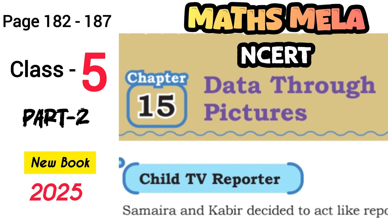 Class 5 Maths Mela / Chapter-15 Data Through Pictures/ NCERT/Part -2/ Page 182-187