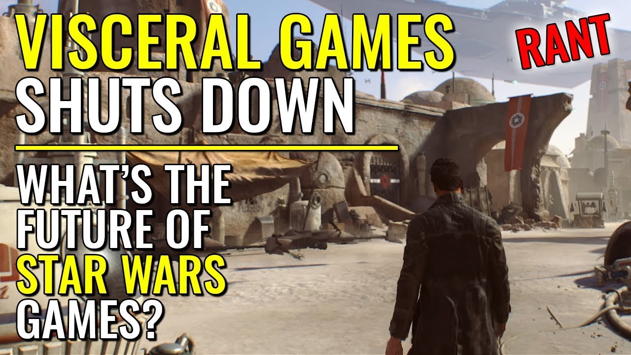 Visceral Games Shuts Down - The Future of Star Wars Games