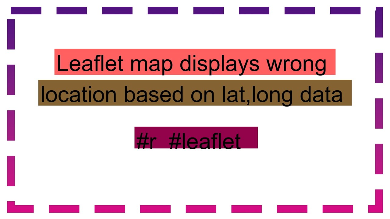 Leaflet map displays wrong location based on lat,long data