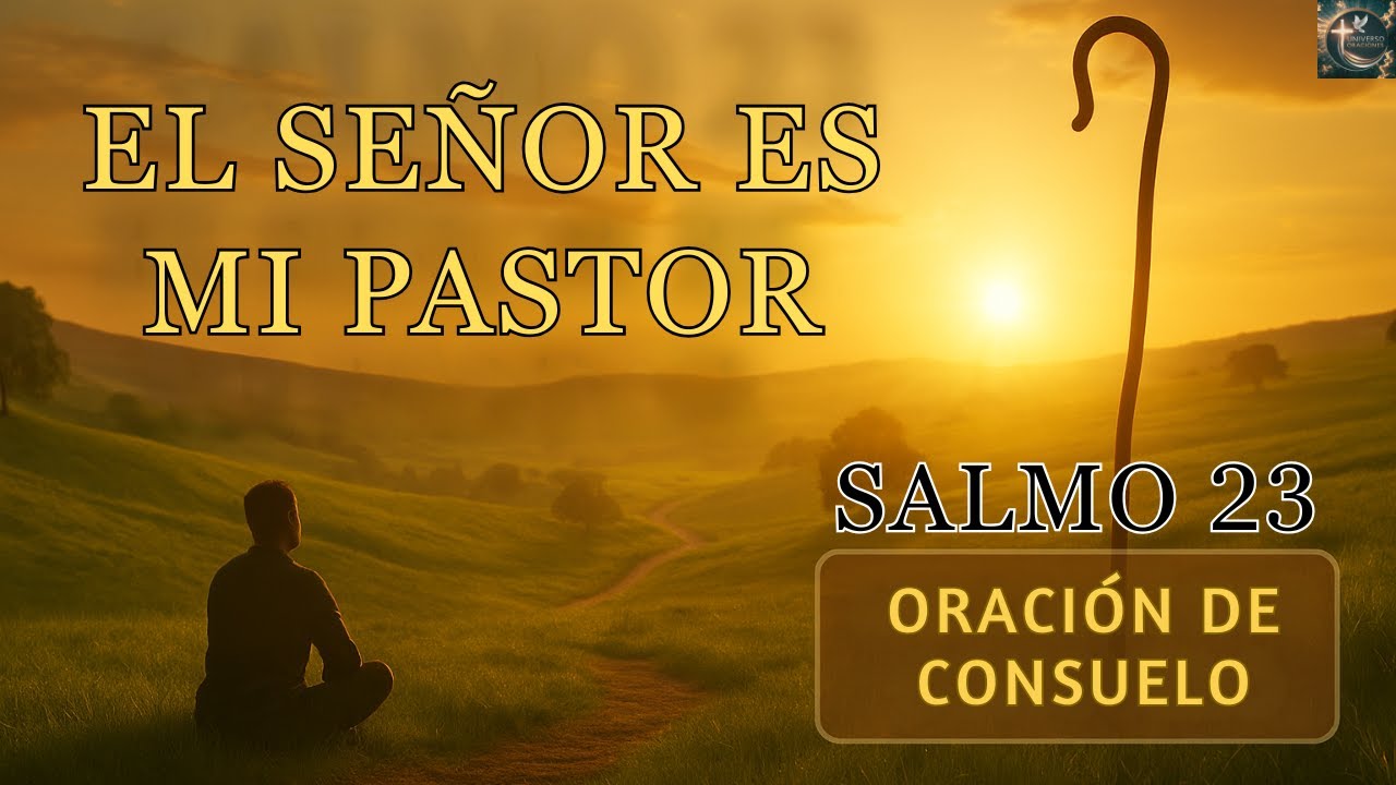 Salmo 23 | El Señor es mi Pastor | Oración Diaria de Consuelo y Protección