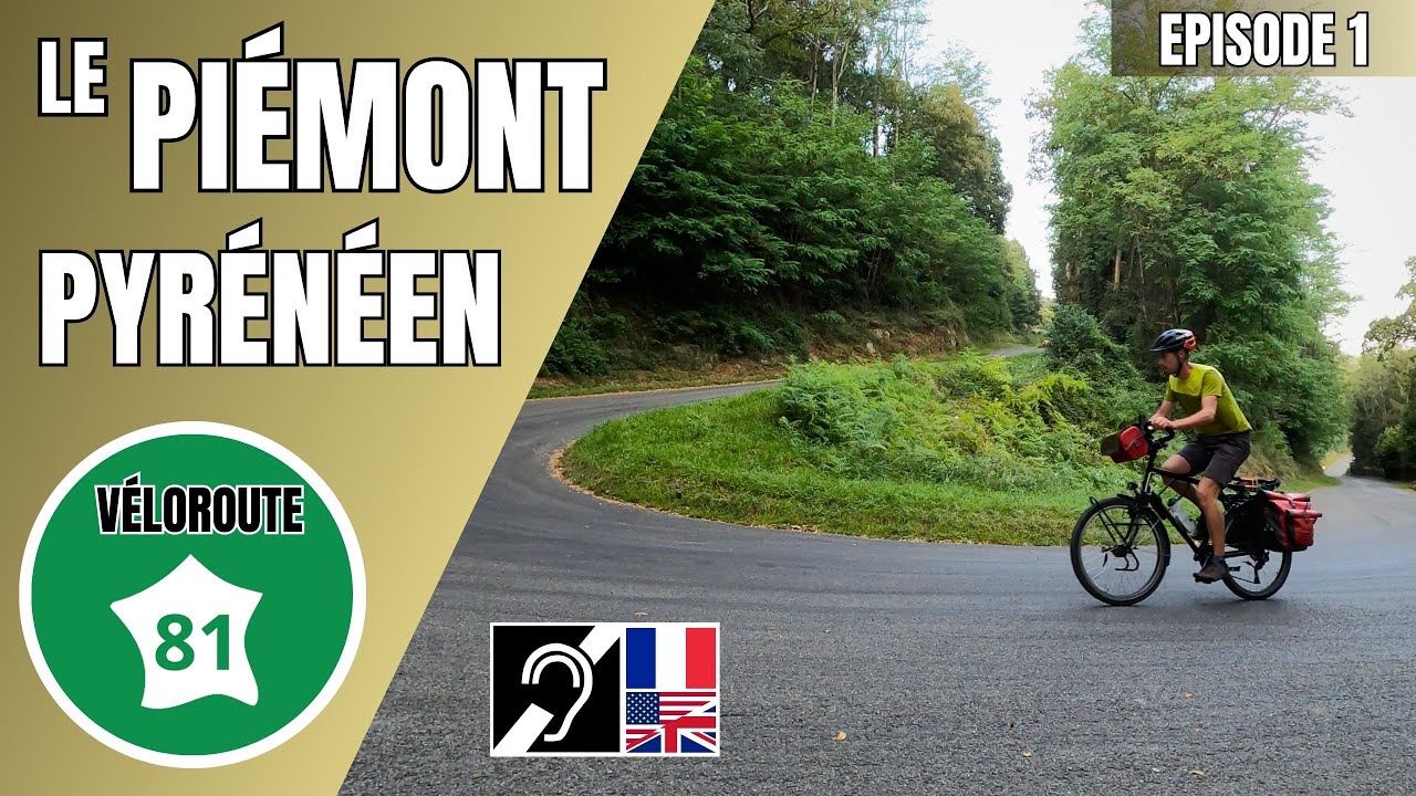 🏔 Le Piémont Pyrénéen à vélo sur la Véloroute 81 - EPISODE 1
