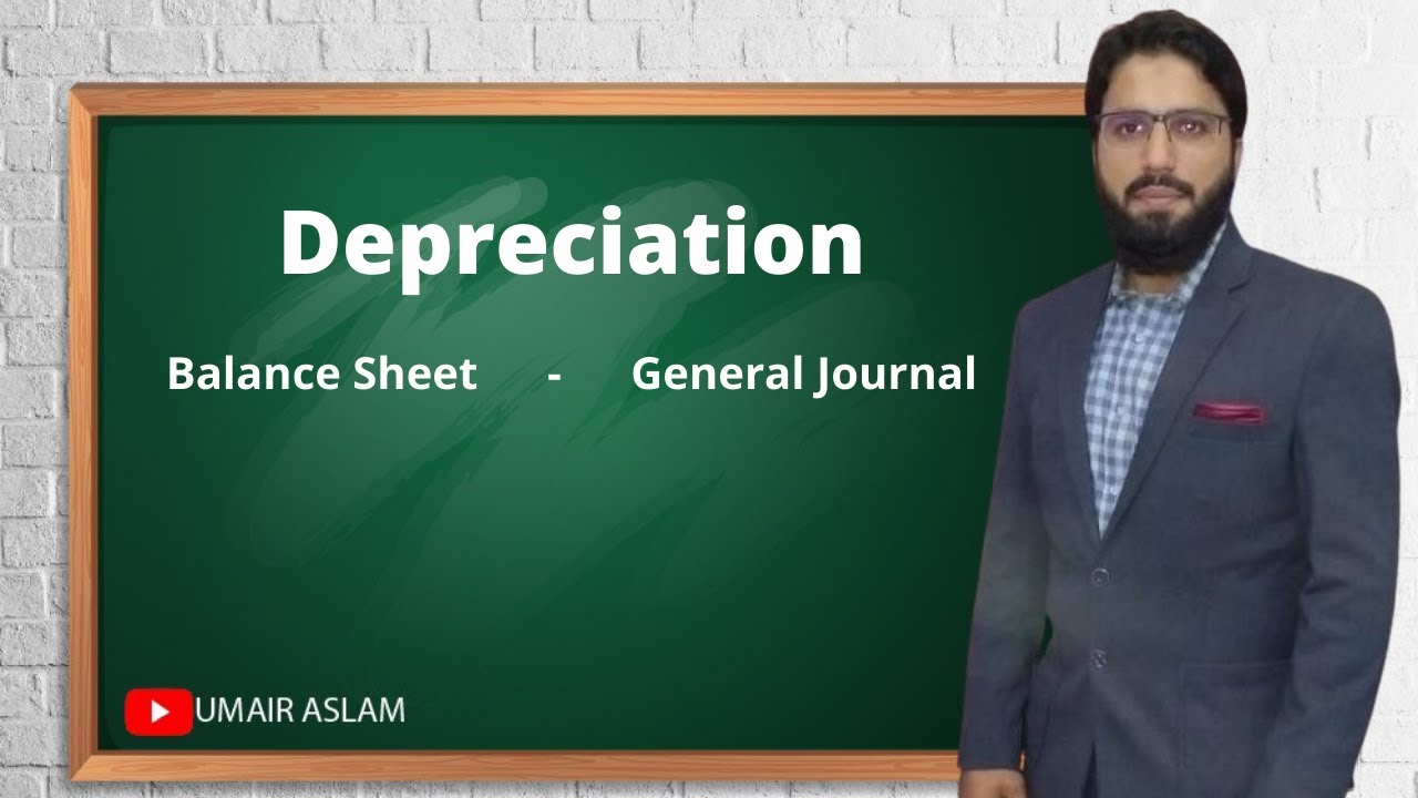 General Entries & Balance Sheet of Depreciation l Umair Aslam