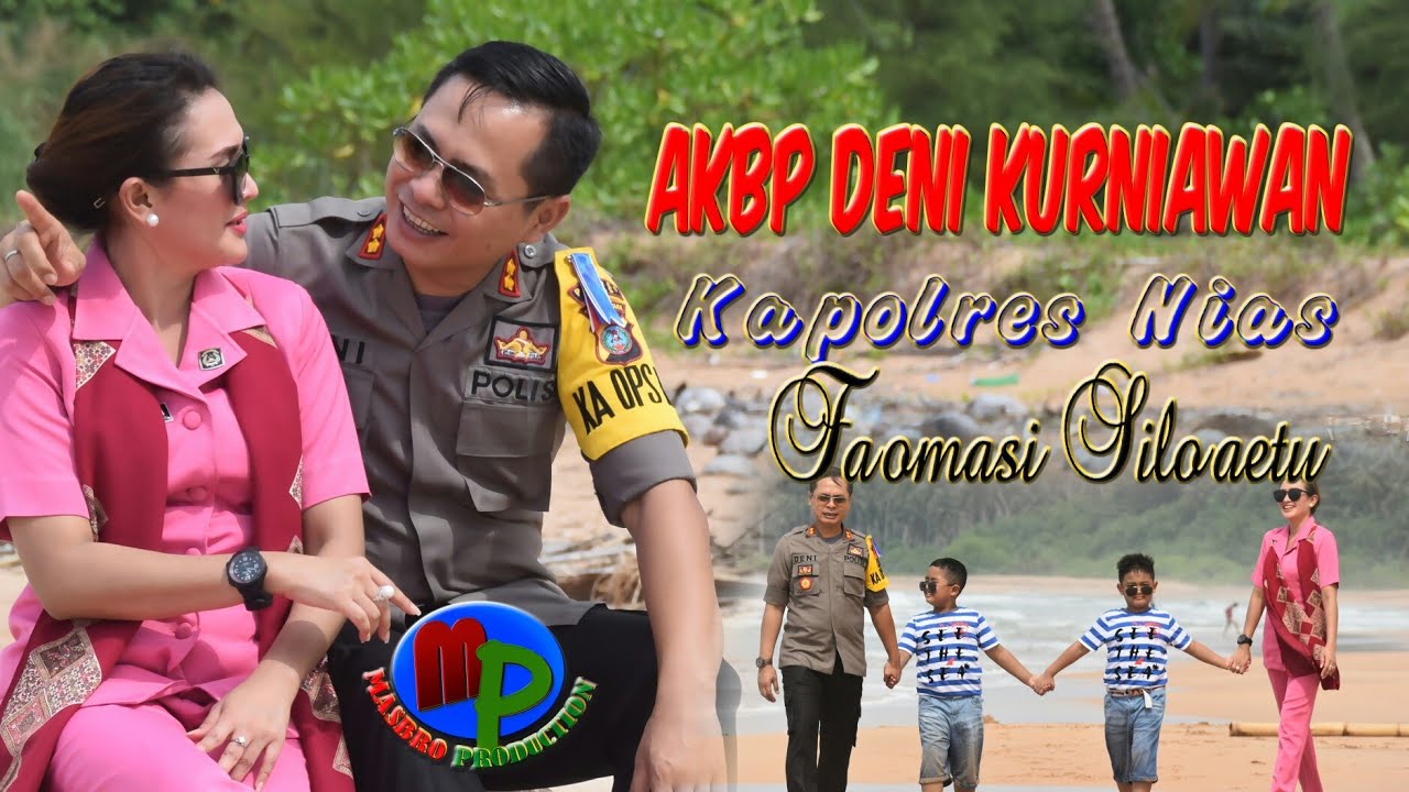 AKBP DENI KURNIAWAN_KAPOLRES NIAS - Lagu Nias 