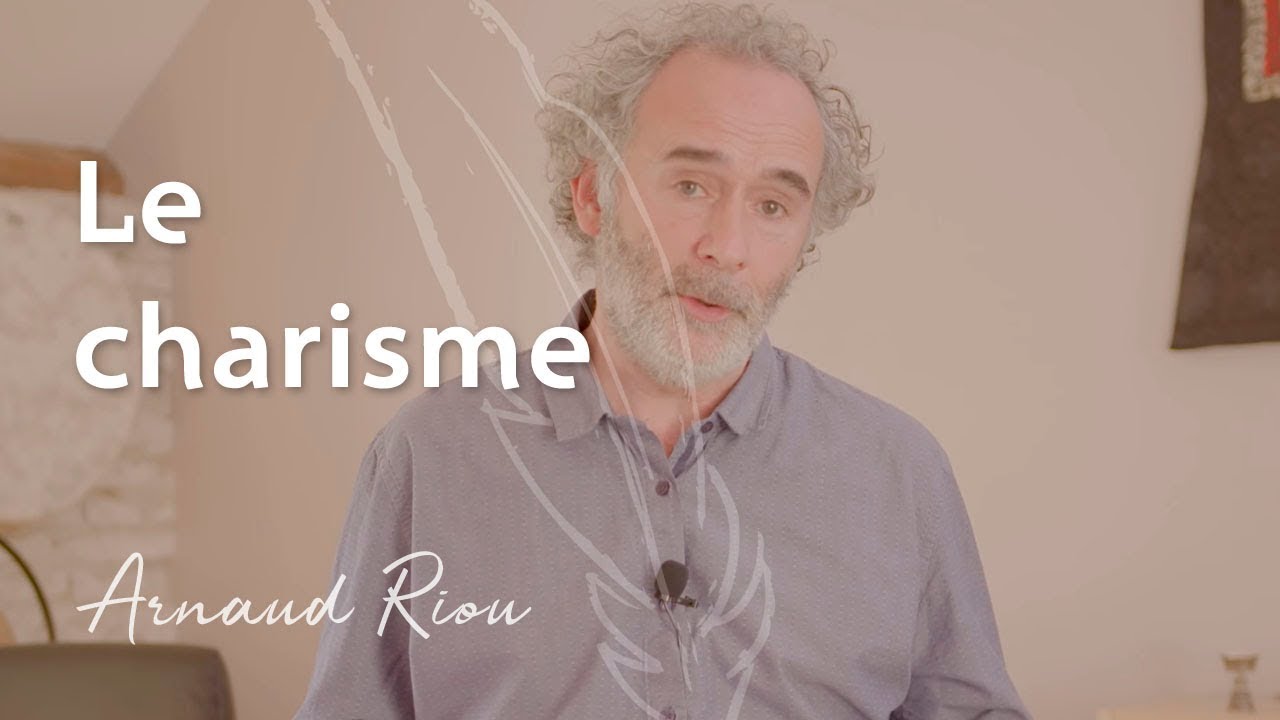 Le charisme - Arnaud Riou