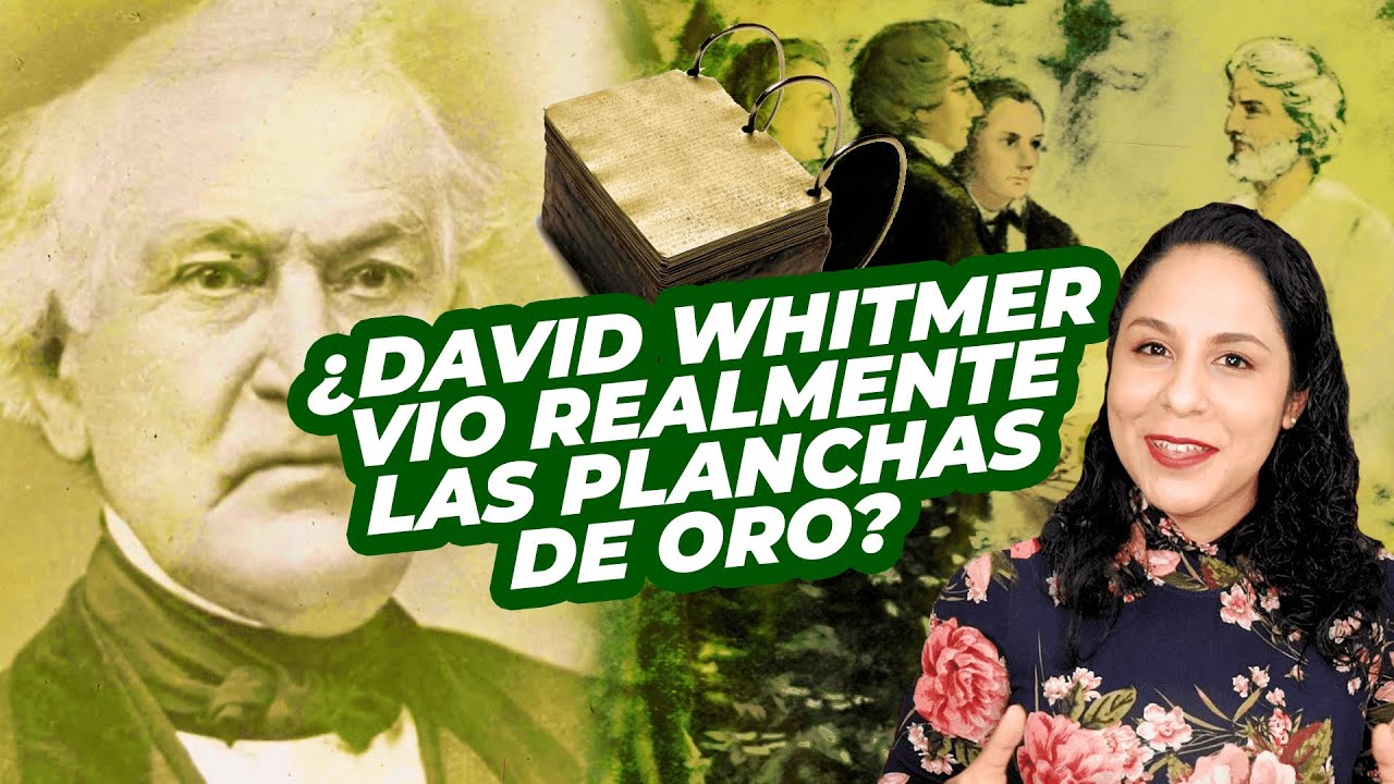 ¿David Whitmer vio realmente las planchas de oro?