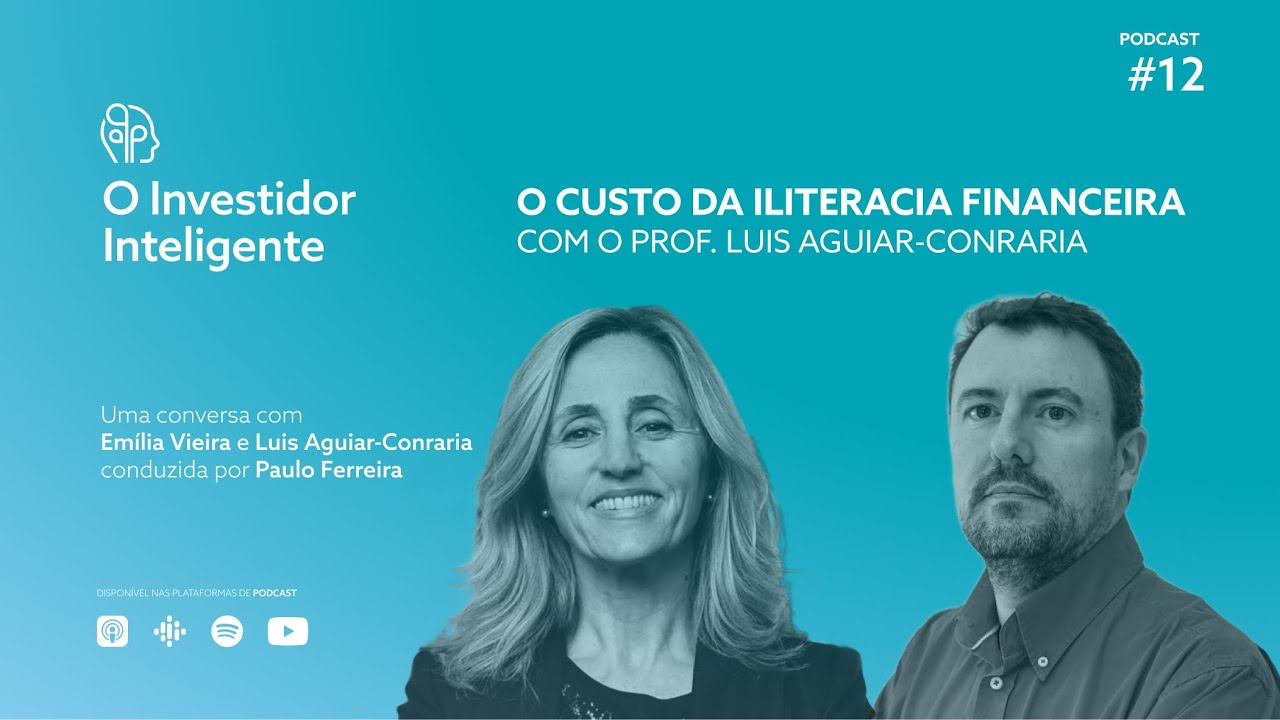 O Investidor Inteligente T5#12. O custo da iliteracia financeira, com Luis Aguiar-Conraria