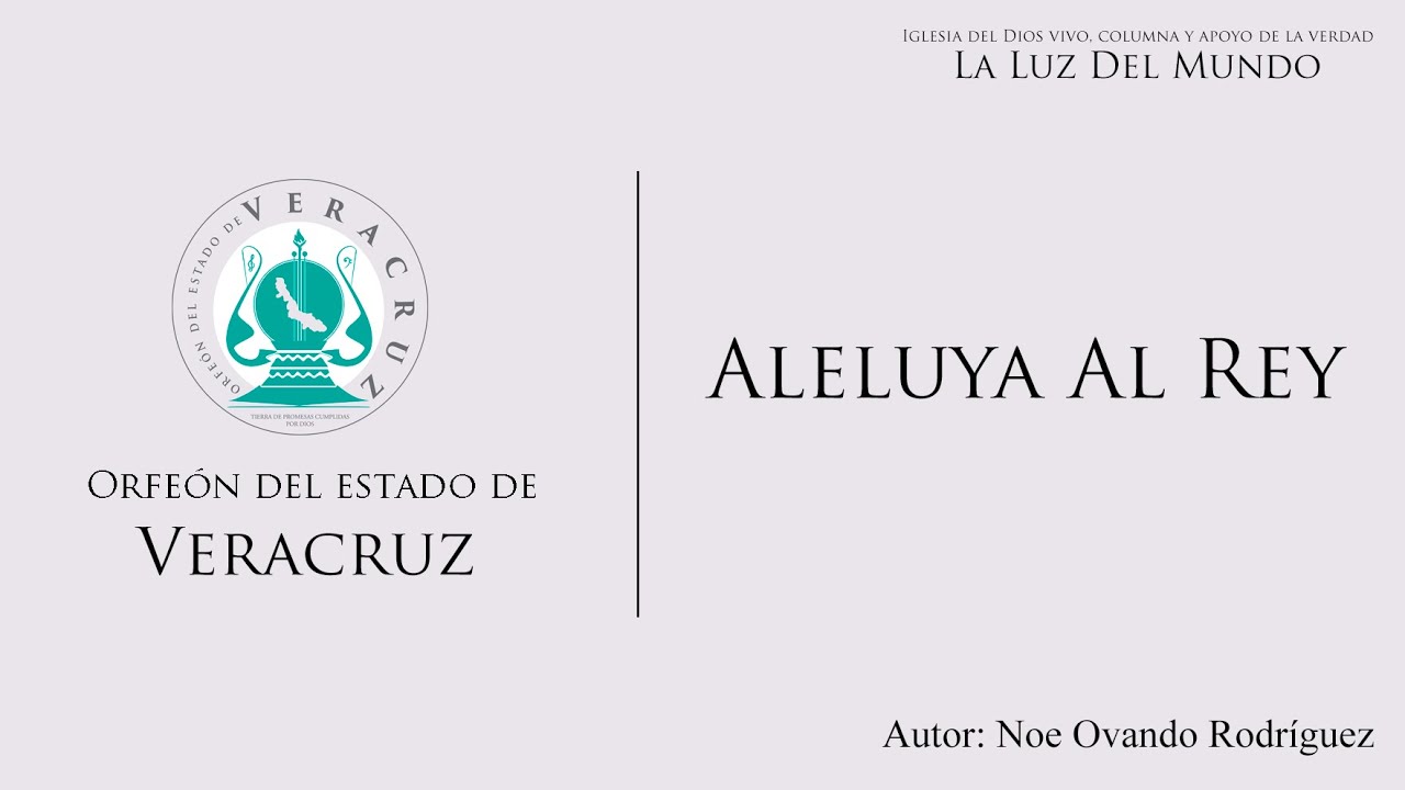 Aleluya al Rey | LLDM | Orfeón del Estado de Veracruz