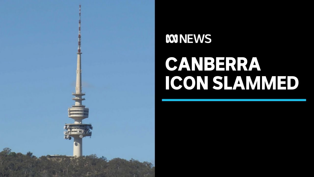 Telstra Tower labelled 'embarrassment' for ACT as tourism operators call for makeover | ABC News