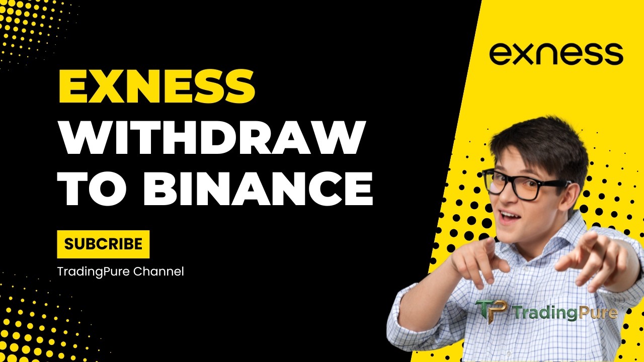 Exness Withdraw to Binance: Fast & Safe USDT TRC20 Tutorial