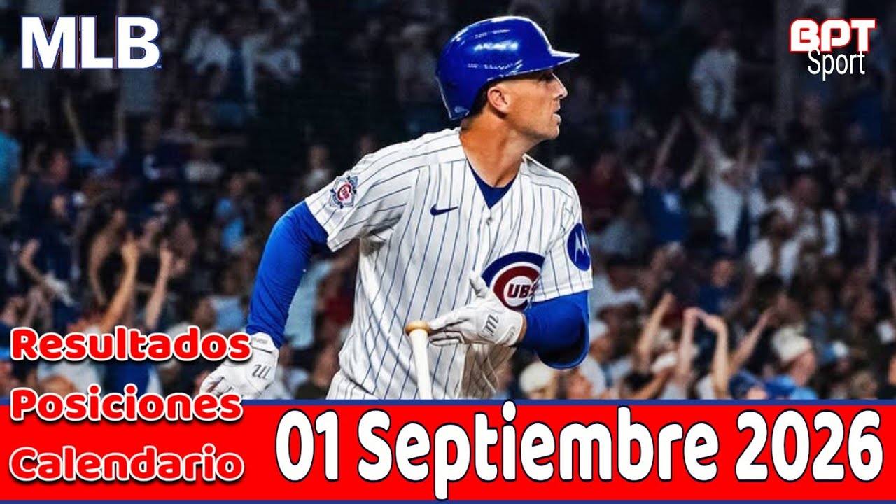 MLB Resultados Posiciones Calendario 01 Septiembre 2026 Cachorros conecta 9 Jonrones 4 de A. Bredman